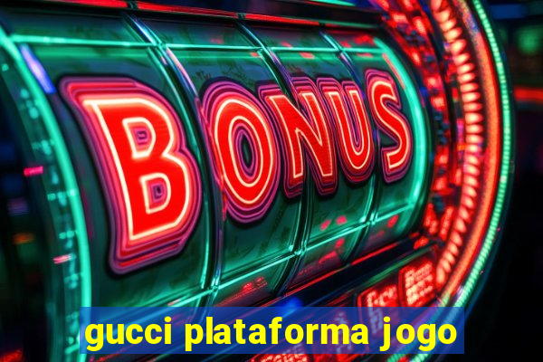 gucci plataforma jogo